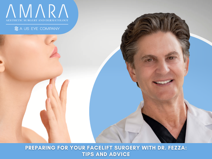 Preparing for Your Facelift Surgery with Dr. Fezza: Tips and Advice