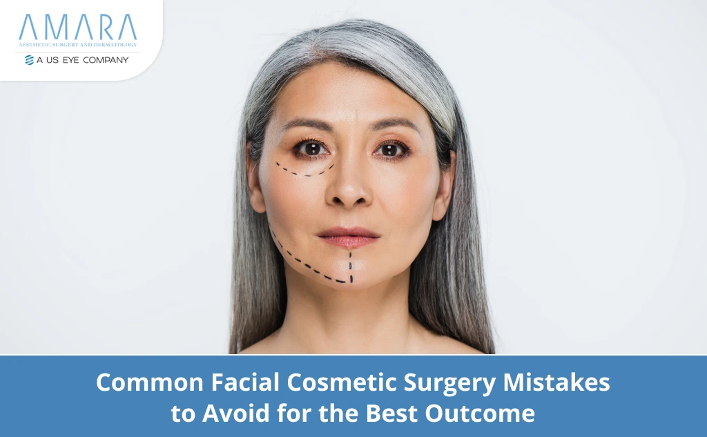 Common Facial Cosmetic Surgery Mistakes to Avoid for the Best Outcome
